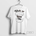 Officials Trick Or Bite Me T Shirt