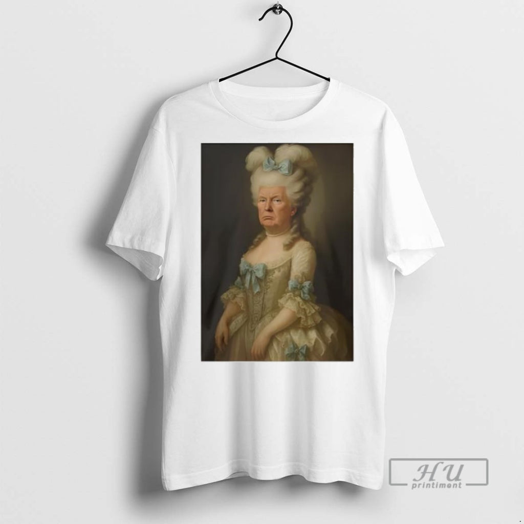 Officials Trump Marie Antoinette T Shirt Sweatshirt Hoodies