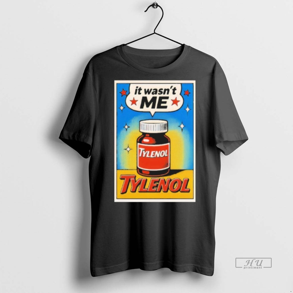 Officials Tylenol Its Wasnt Me Tee Shirt Sweater