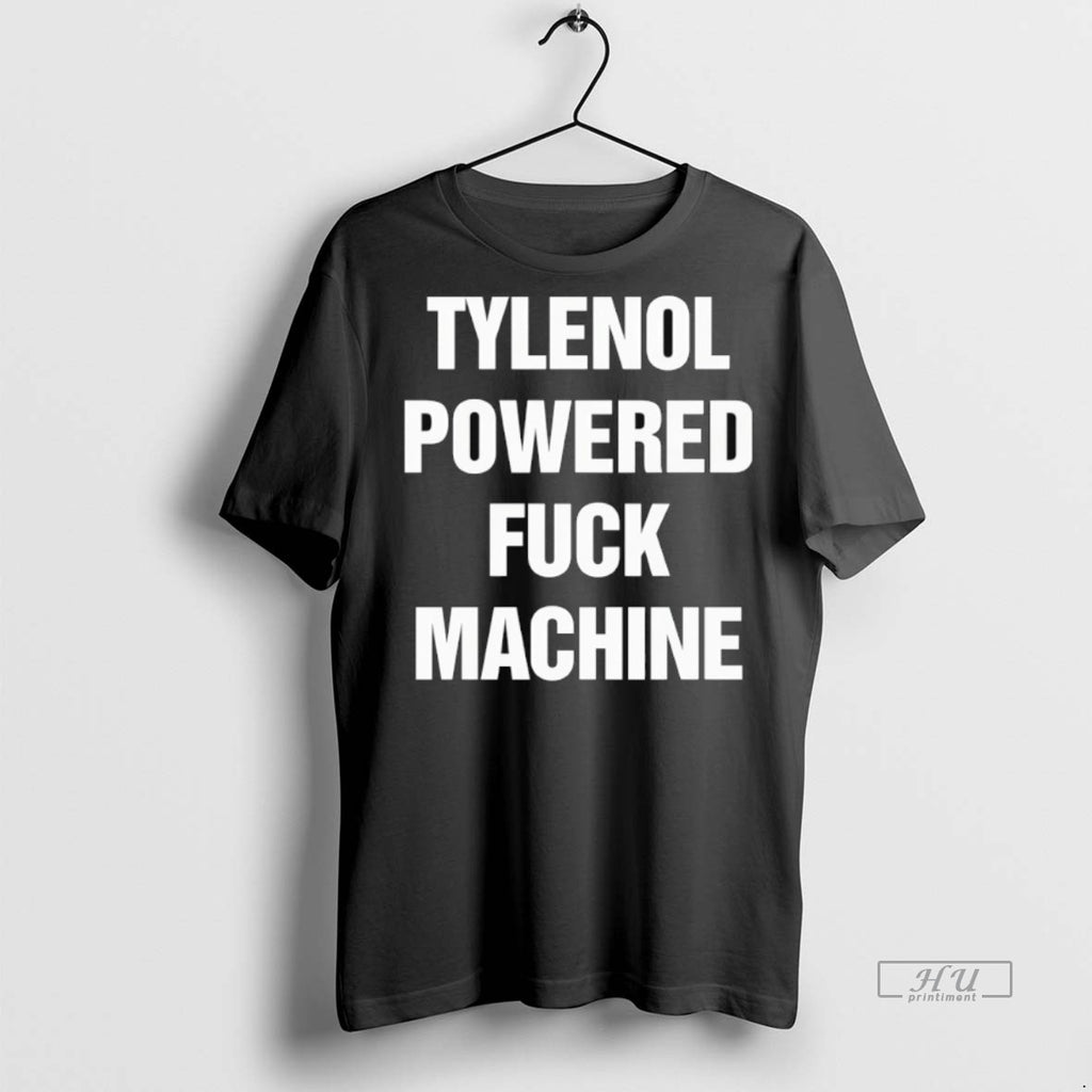 Officials Tylenol Powered Fuck Machine T Shirt Sweater