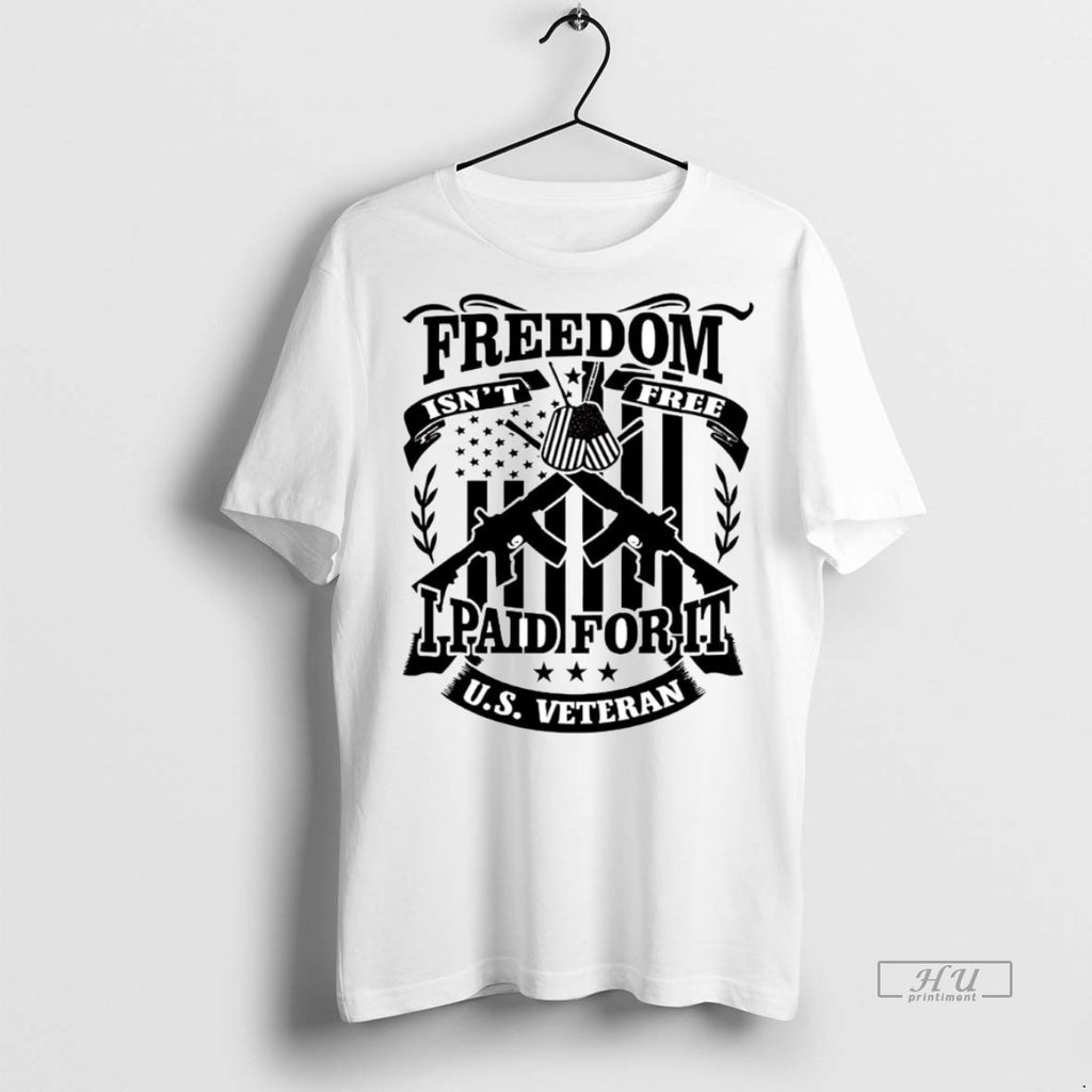 Officials Us Veteran Freedom Isnt Free I Paid For It Tee Shirt Sweater