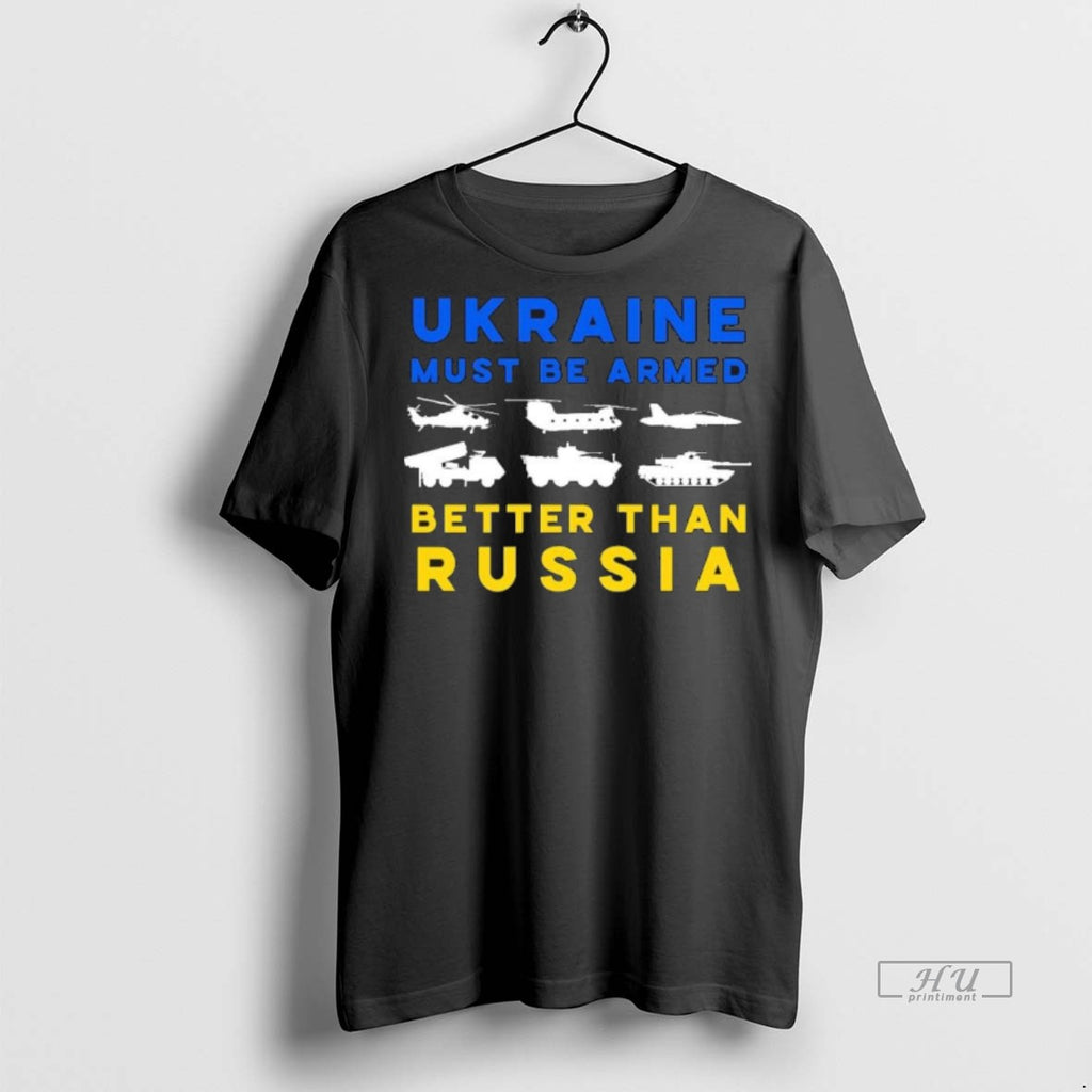 Officials Ukraine Must Be Armed Better Than Russia T Shirt Sweater