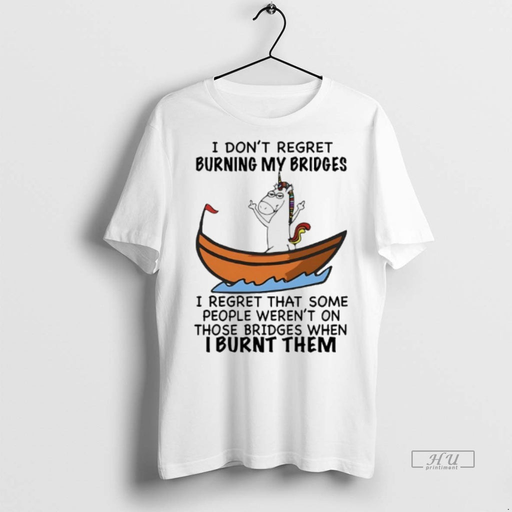 Officials Unicorn I Dont Regret Burning My Bridges I Regret That Some People Werent On