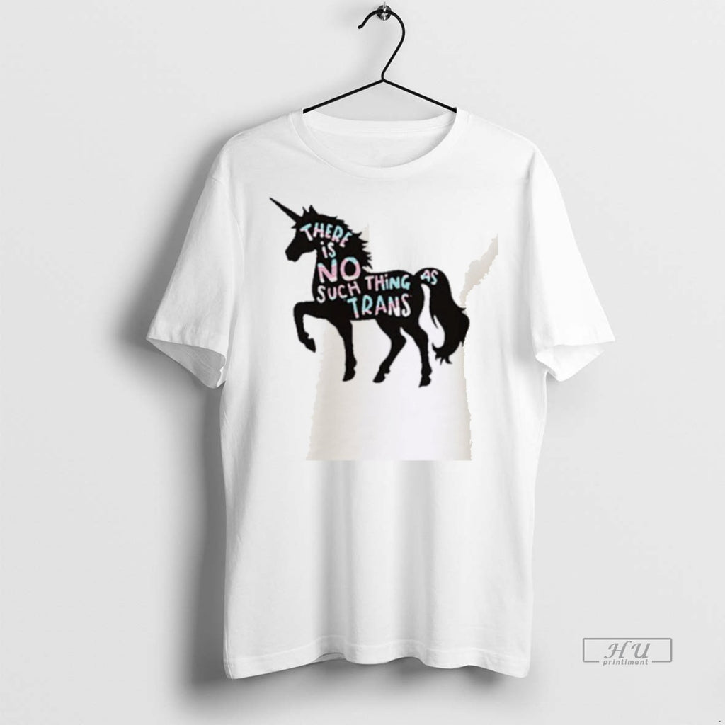 Officials Unicorn There Is No Such Thing As Trans Tee Shirt Sweater