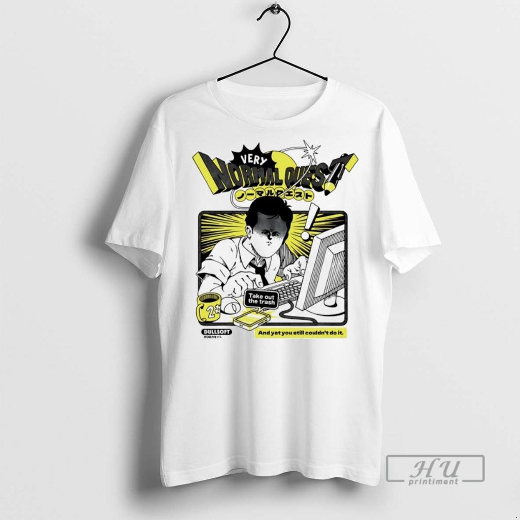 Officials Very Normal Quest T Shirts Sweatshirt Hoodies