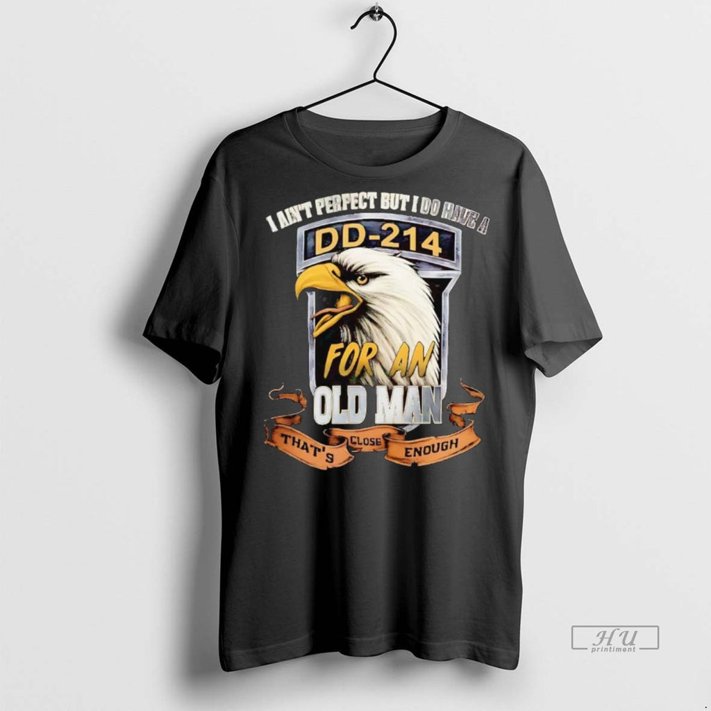 Officials Veteran I Aint Perfect But I Do Have A Dd 214 For An Old