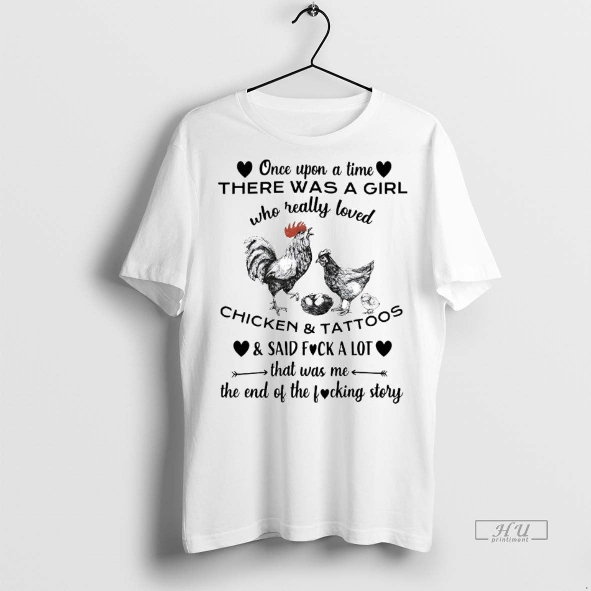 Officials Veteran Once Upon A Time There Was A Girl Chicken And Tattoos Shirt Sweater