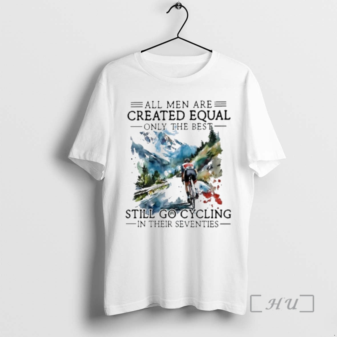 Officials Vintage All Men Are Created Equal Only The Best Still Go Cycling In Their