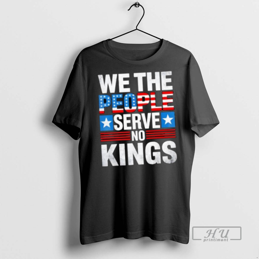 Officials We The People Serve No King Patriotic Freedom Usa Flag T Shirt