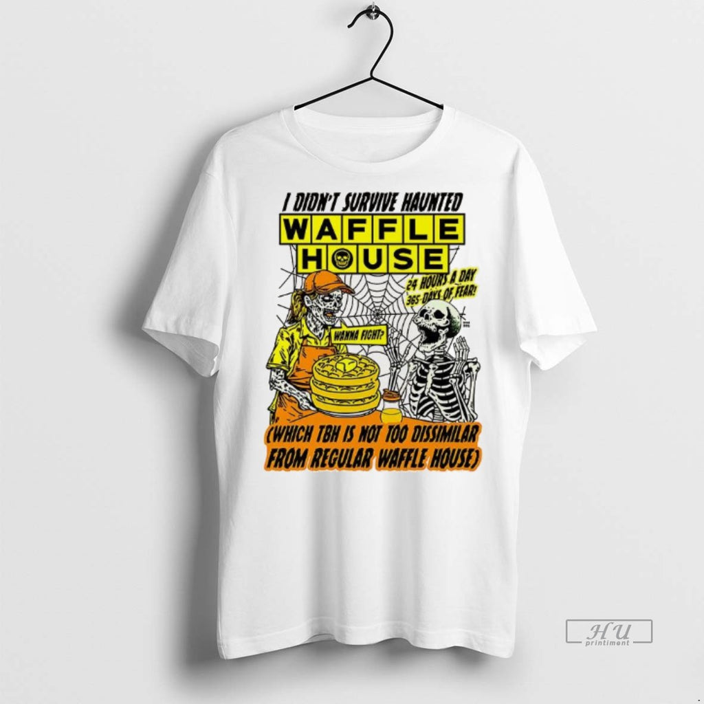 Officials Waffle House I Didnt Survive Haunted Tee Shirt Sweater
