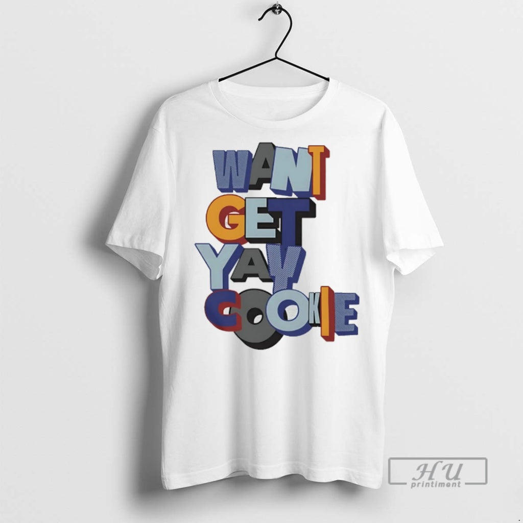 Officials Want Yay Get Cookie T Shirts
