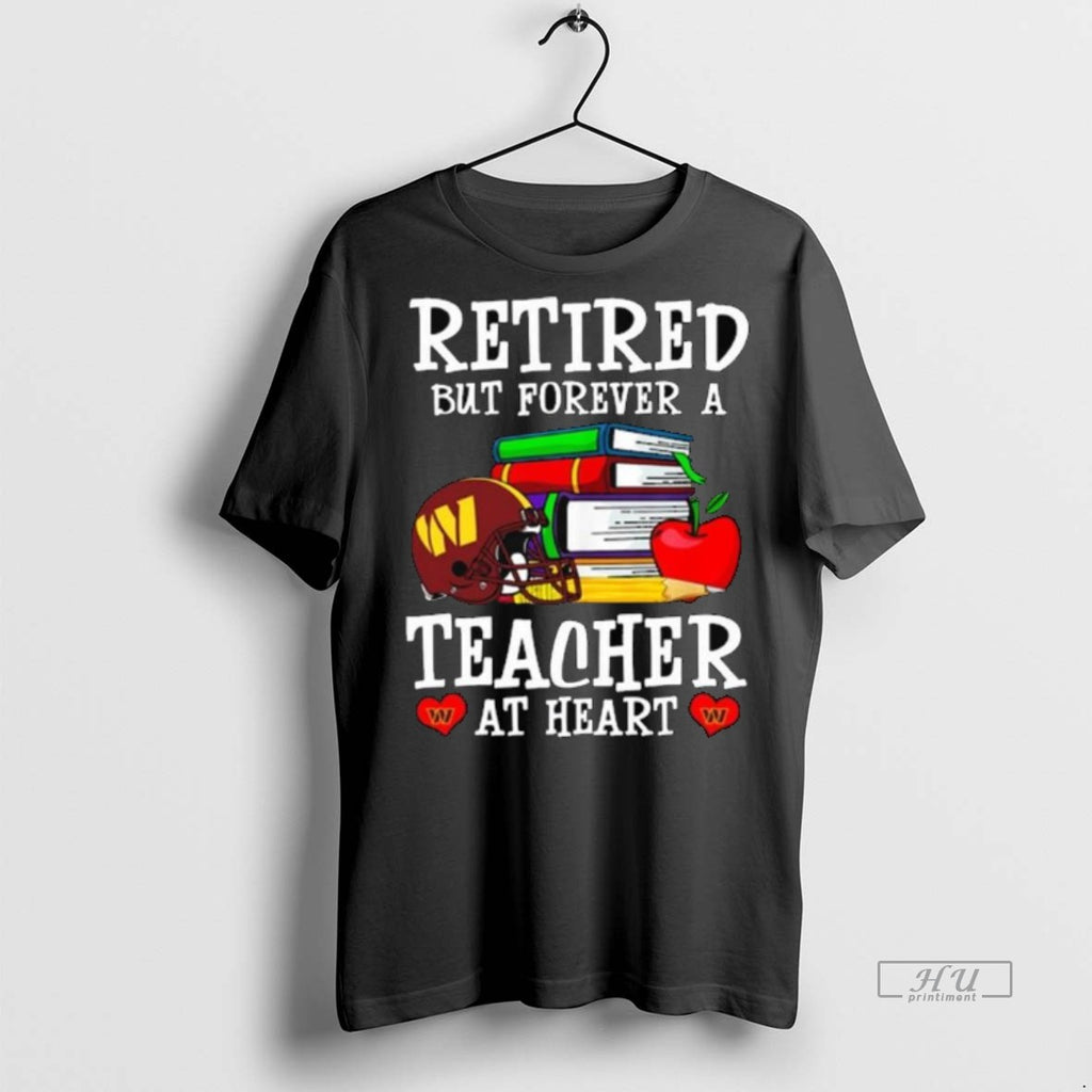 Officials Washington Commanders Retired But Forever A Teacher At Heart Long Sleve Tee Shirt Sweater