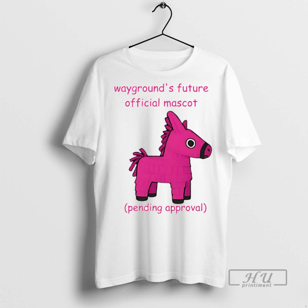 Officials Waygrounds Future Mascot Pending Approval T Shirt