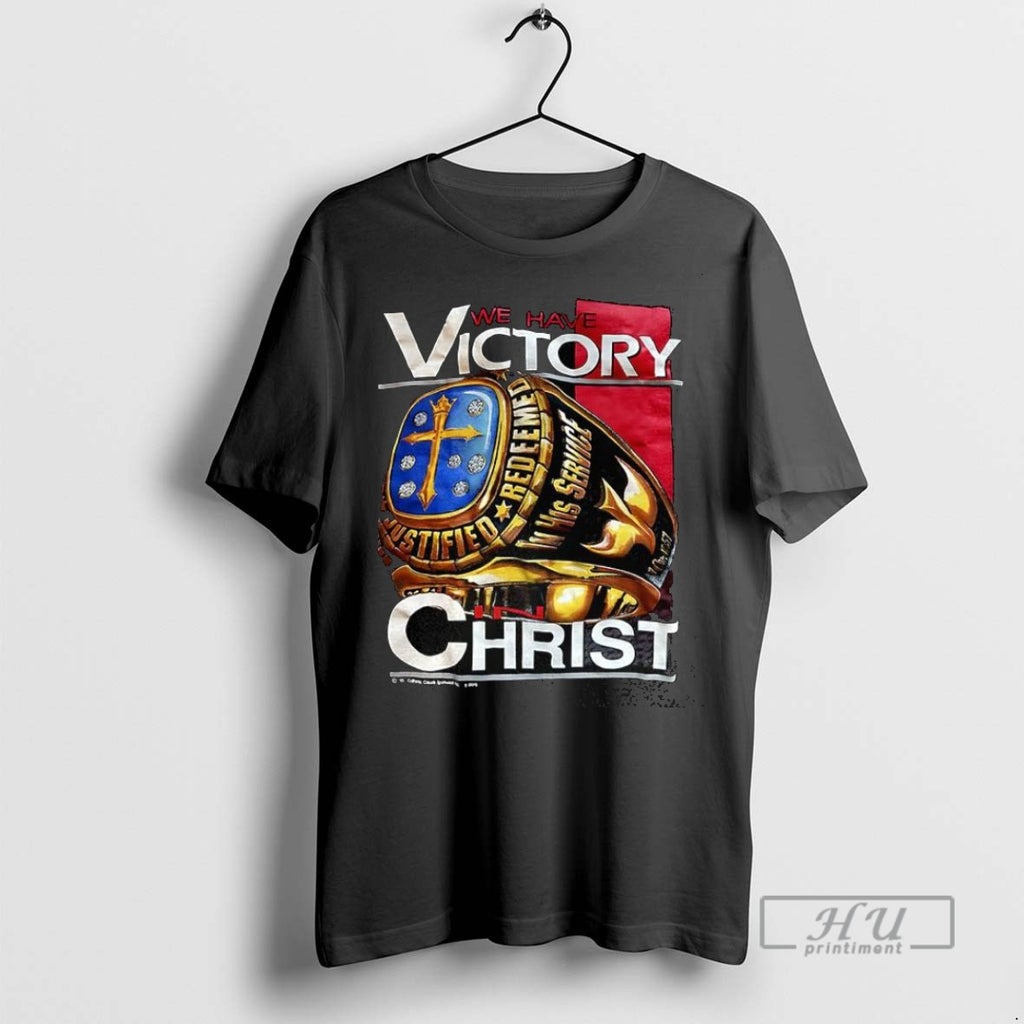 Officials We Have Victory In Christ Jesus Justified Redeemed Ring 1993 T Shirt