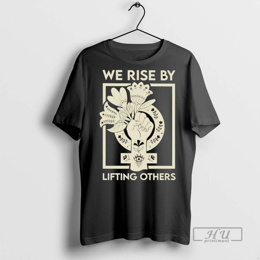 Officials We Rise By Lifting Others T Shirt