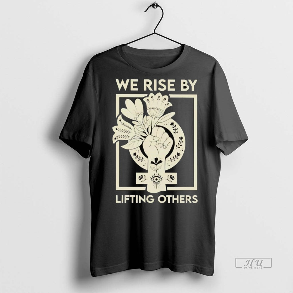 Officials We Rise By Lifting Others Tee Shirt Sweater