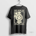 Officials We Rise By Lifting Others Tee Shirt Sweater