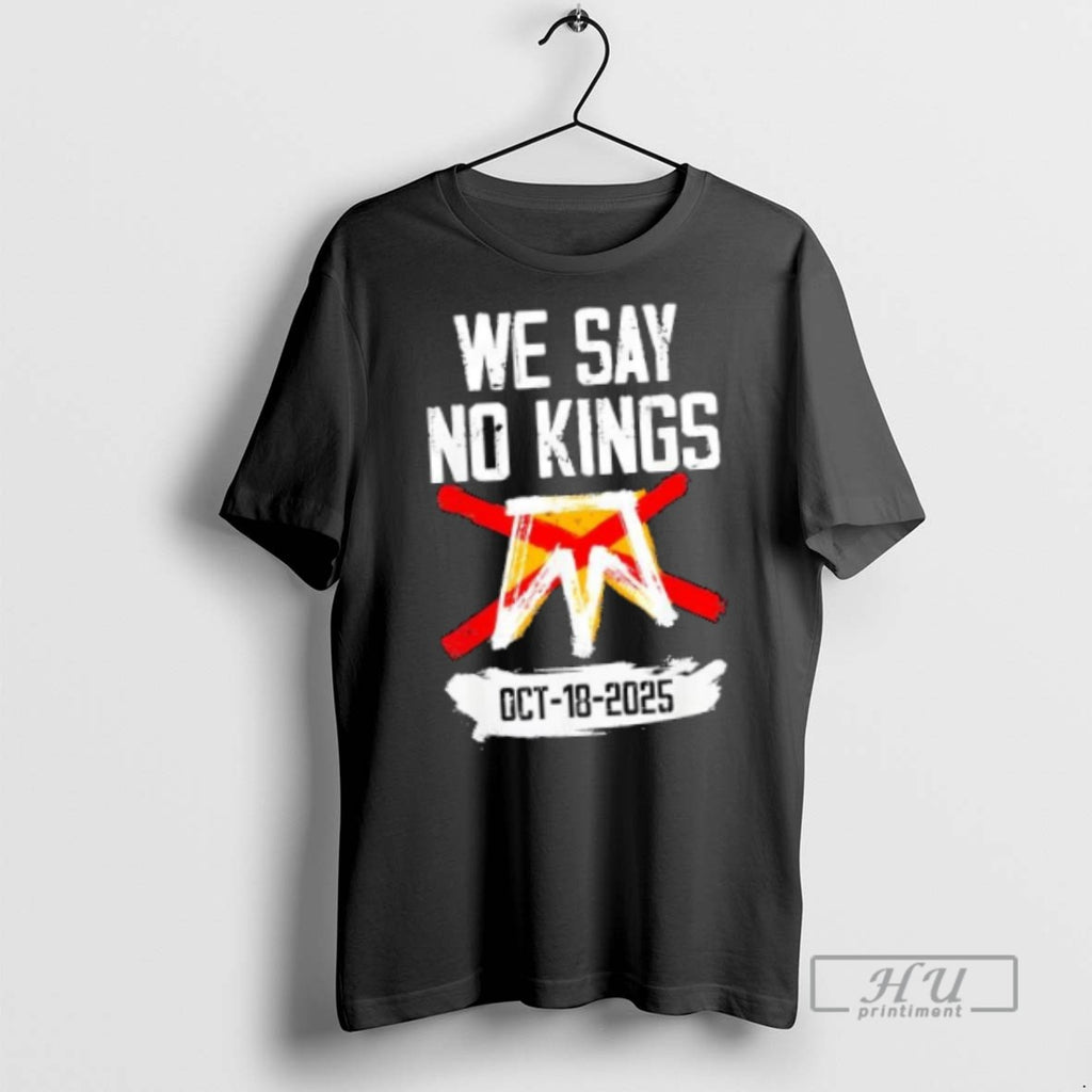 Officials We Say No Kings Day No Kings Protest October 18th 2025 T Shirt