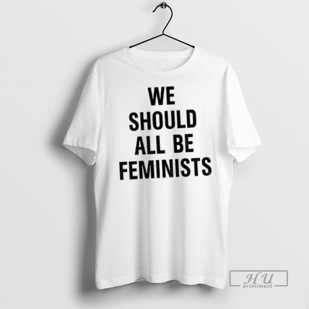 Officials We Should All Be Feminists T Shirt