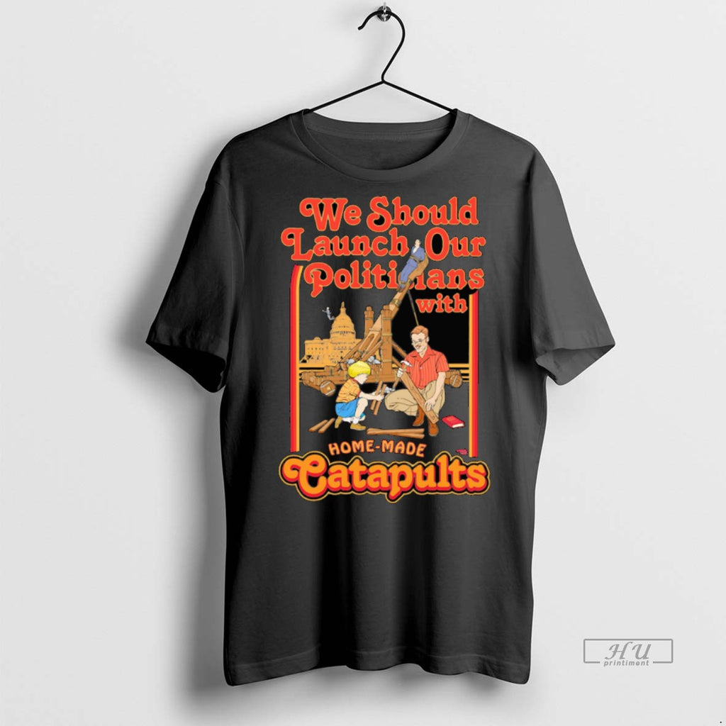 Officials We Should Launch Politicians From Catapults Tee Shirt Sweater