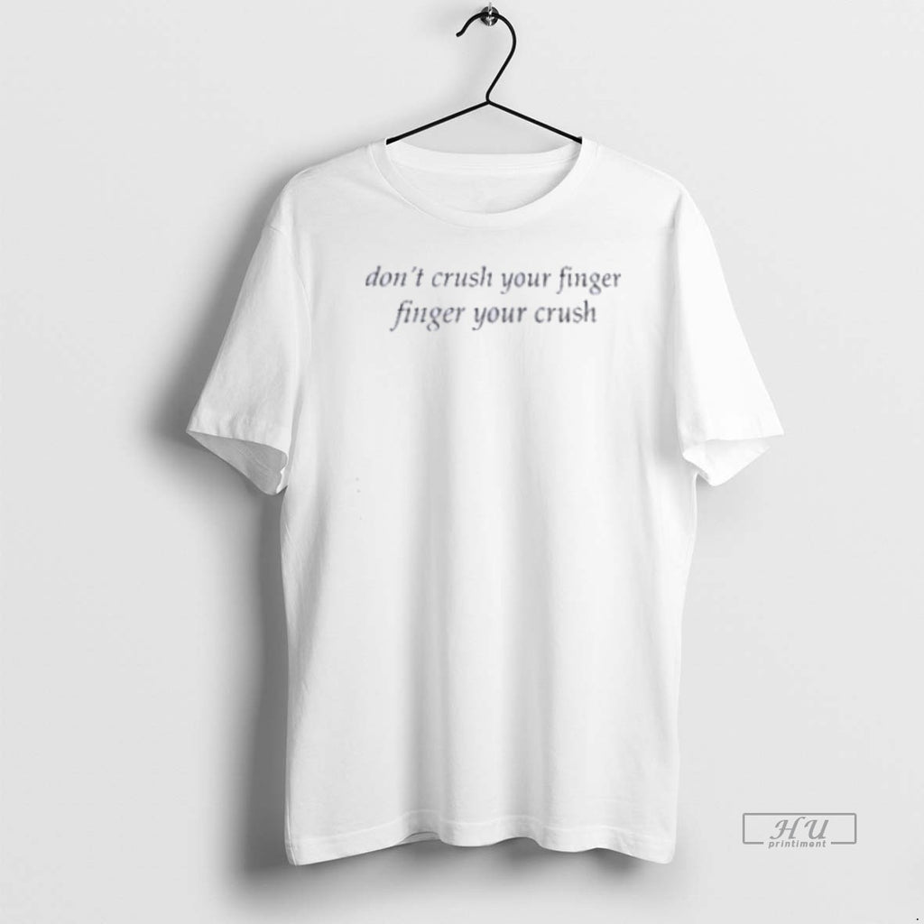 Officials Weekday Dont Crush Your Finger Finger Your Crush Tee Shirt Sweater