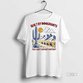 Officials Western Desert Built By Immigrants You Cant Deport History T Shirt Sweater