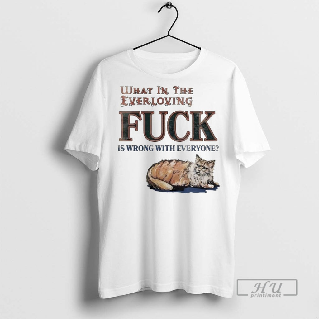 Officials What In The Everloving Fck Is Wrong With Everyone T Shirts
