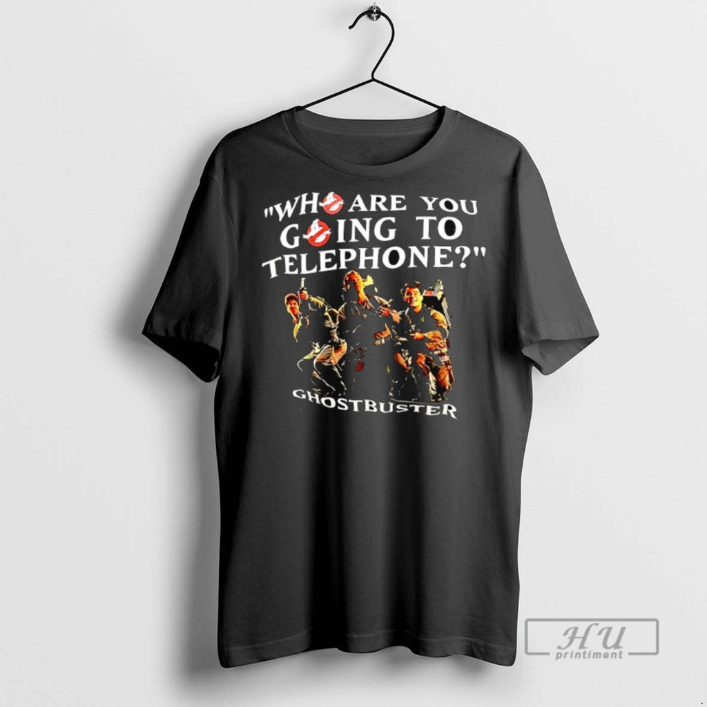 Officials Who Are You Going To Telephone Ghostbuster T Shirts