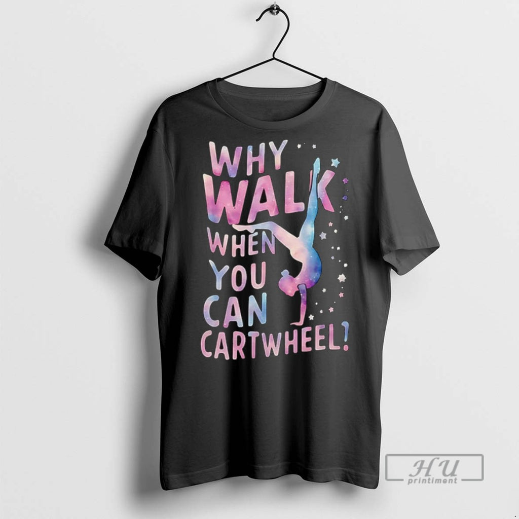 Officials Why Walk When You Can Cartwheel Ceramic Ceramic And Classic Dad Cap T Shirts