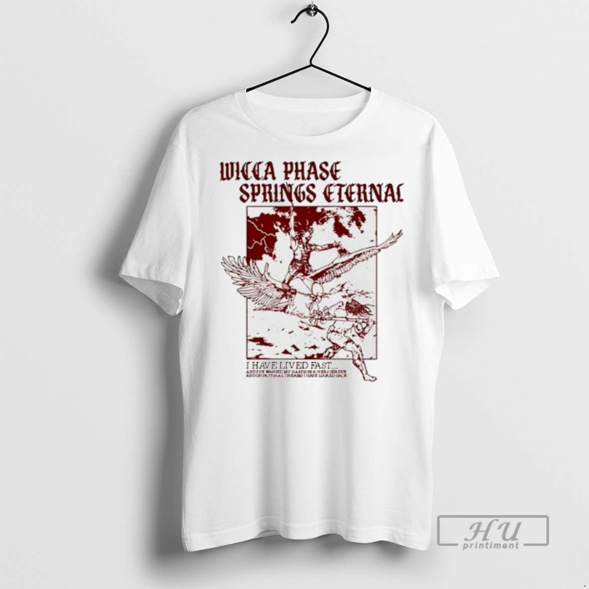 Officials Wicca Phase Springs Eternal I Have Lived Fast Ancient T Shirt