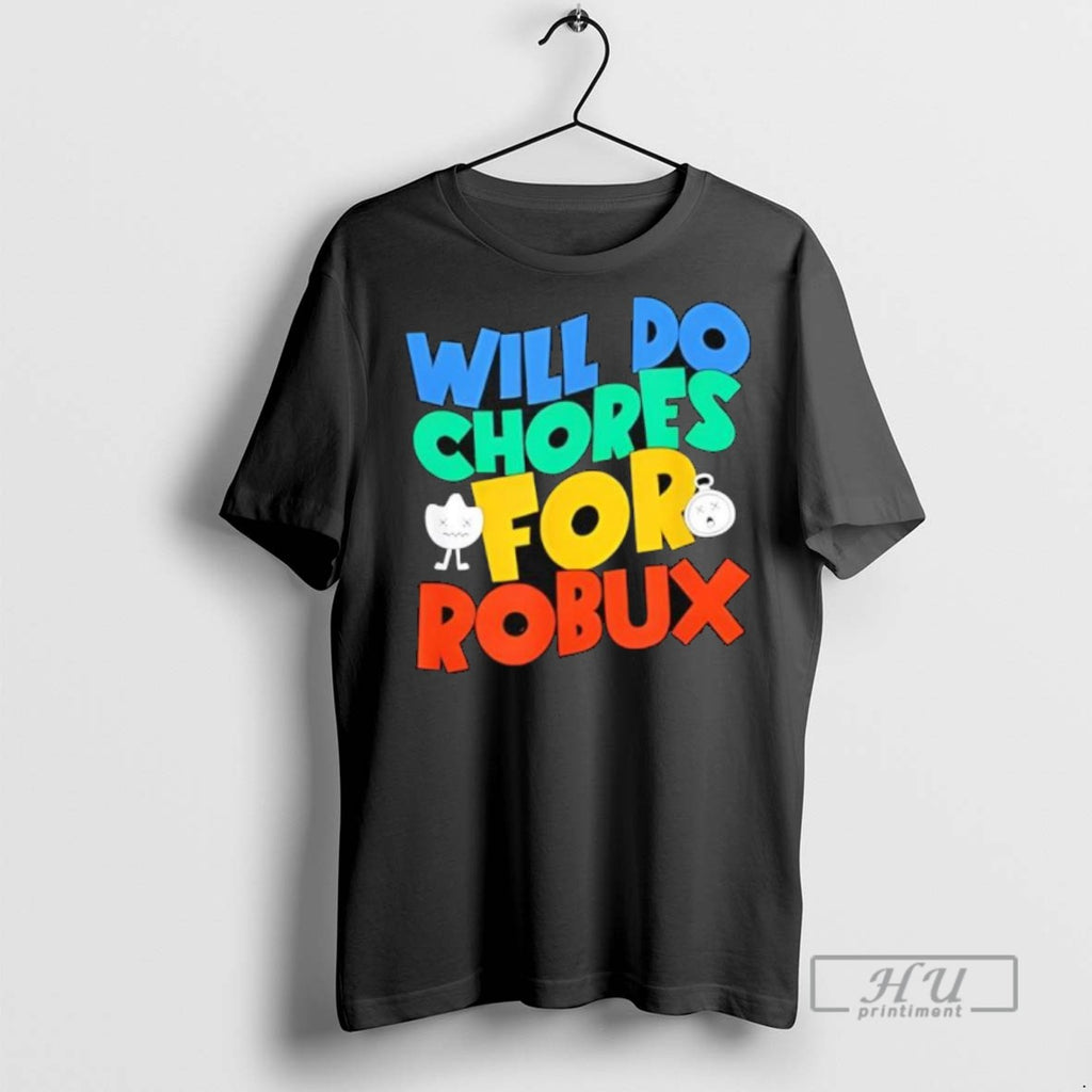 Officials Will Do Chores For Robux Funny Gamer T Shirt Sweatshirt Hoodies