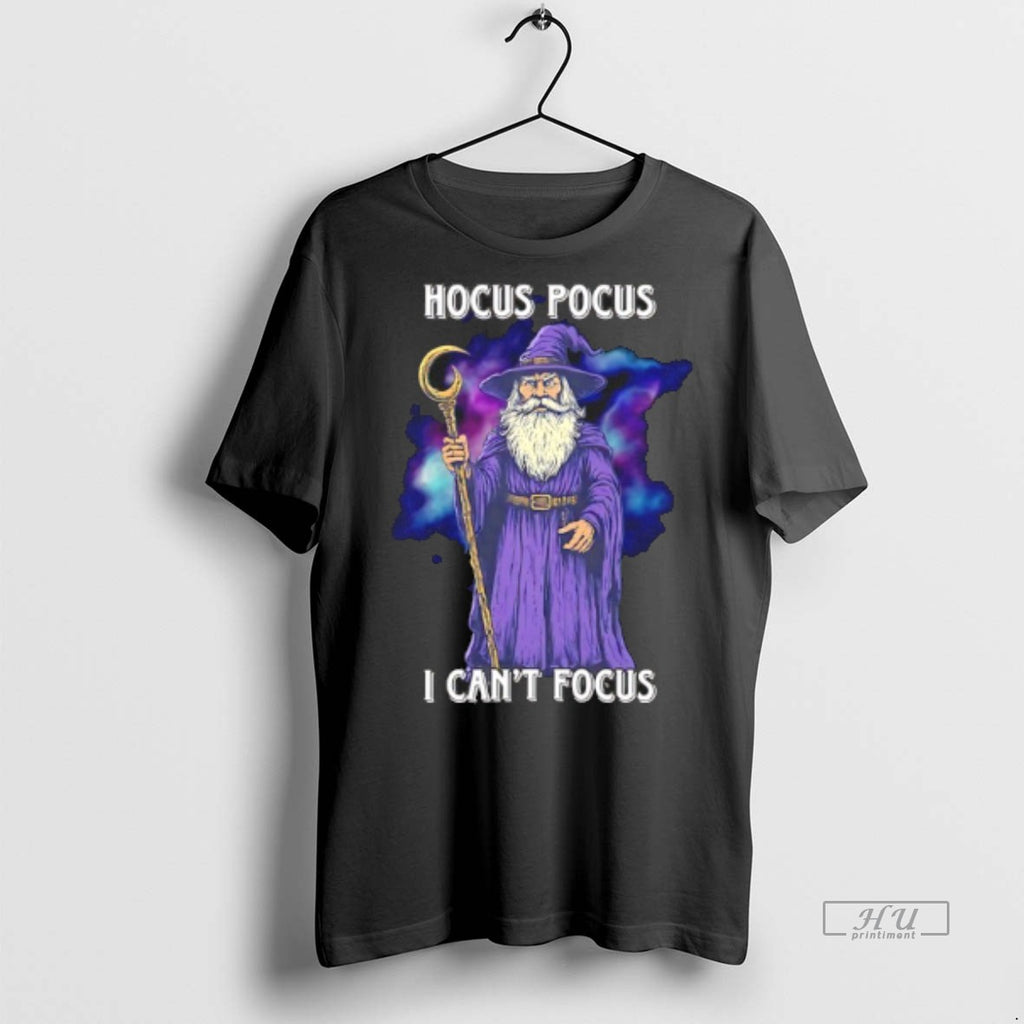 Officials Wizard Hocus Pocus I Cant Focus Tee Shirt Sweater