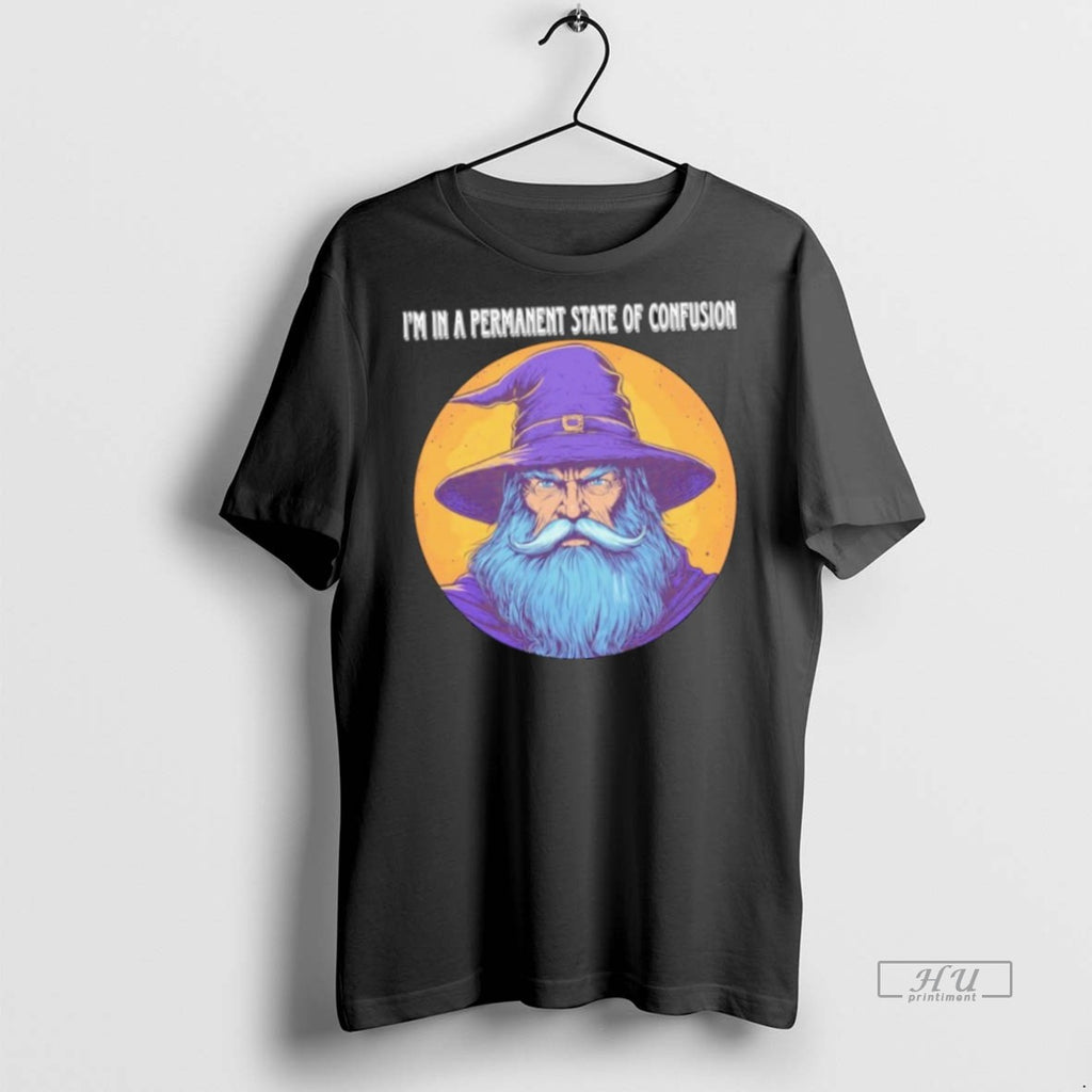 Officials Wizard Im In A Permanent State Of Confusion T Shirt Sweater