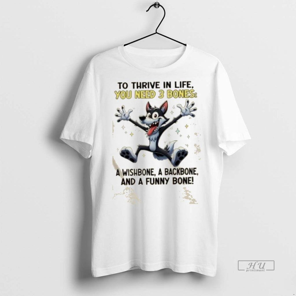 Officials Wolf To Thrive In Life You Need 3 Bones A Wishbone A Backbone And