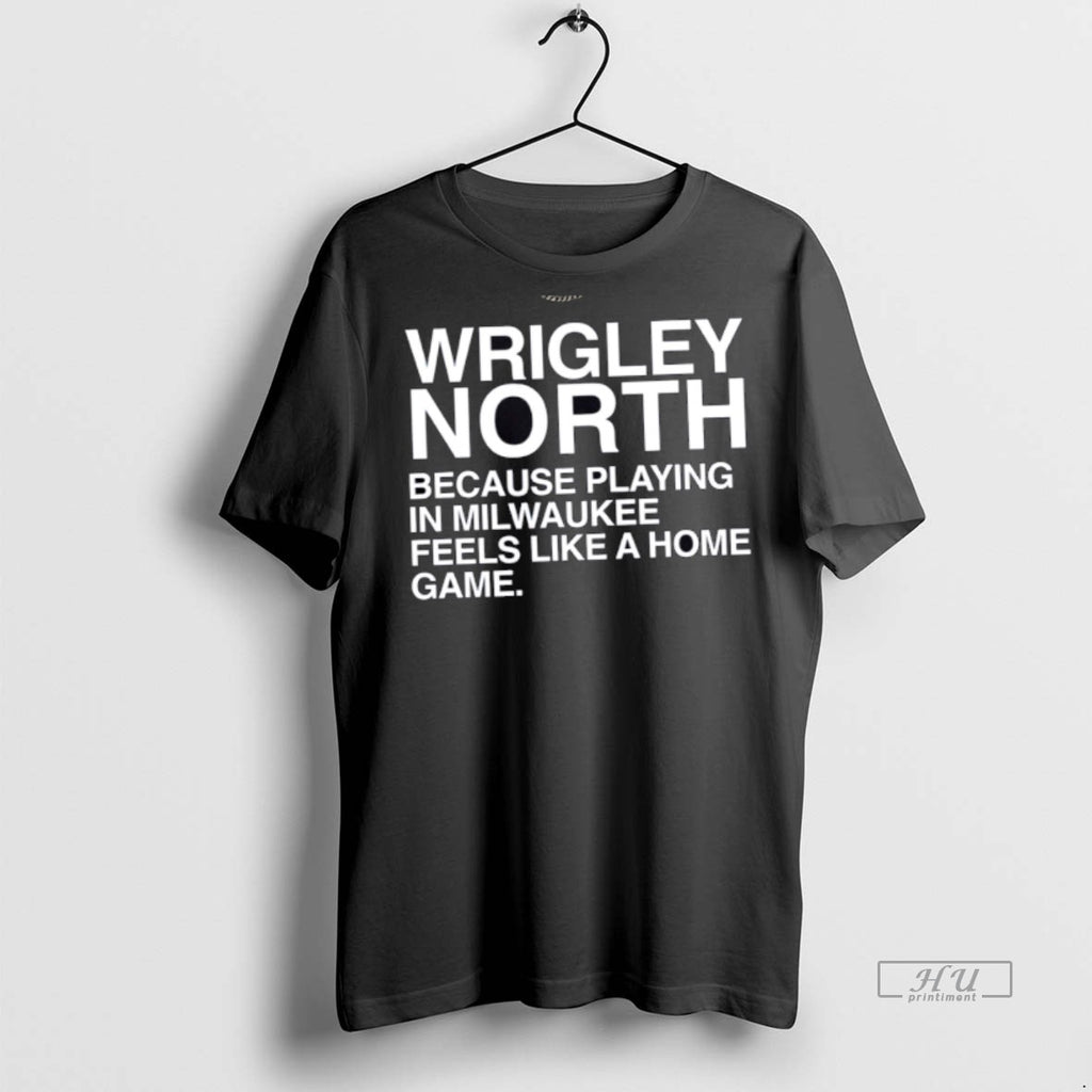 Officials Wrigley North Because Playing In Milwaukee Feels Like A Home Game Tee Sweater
