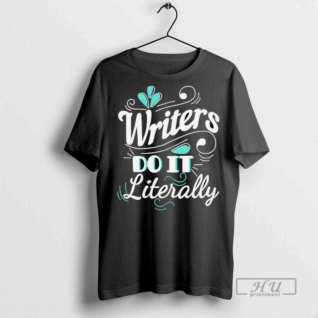 Officials Writers Do It Literally Tee Shirt