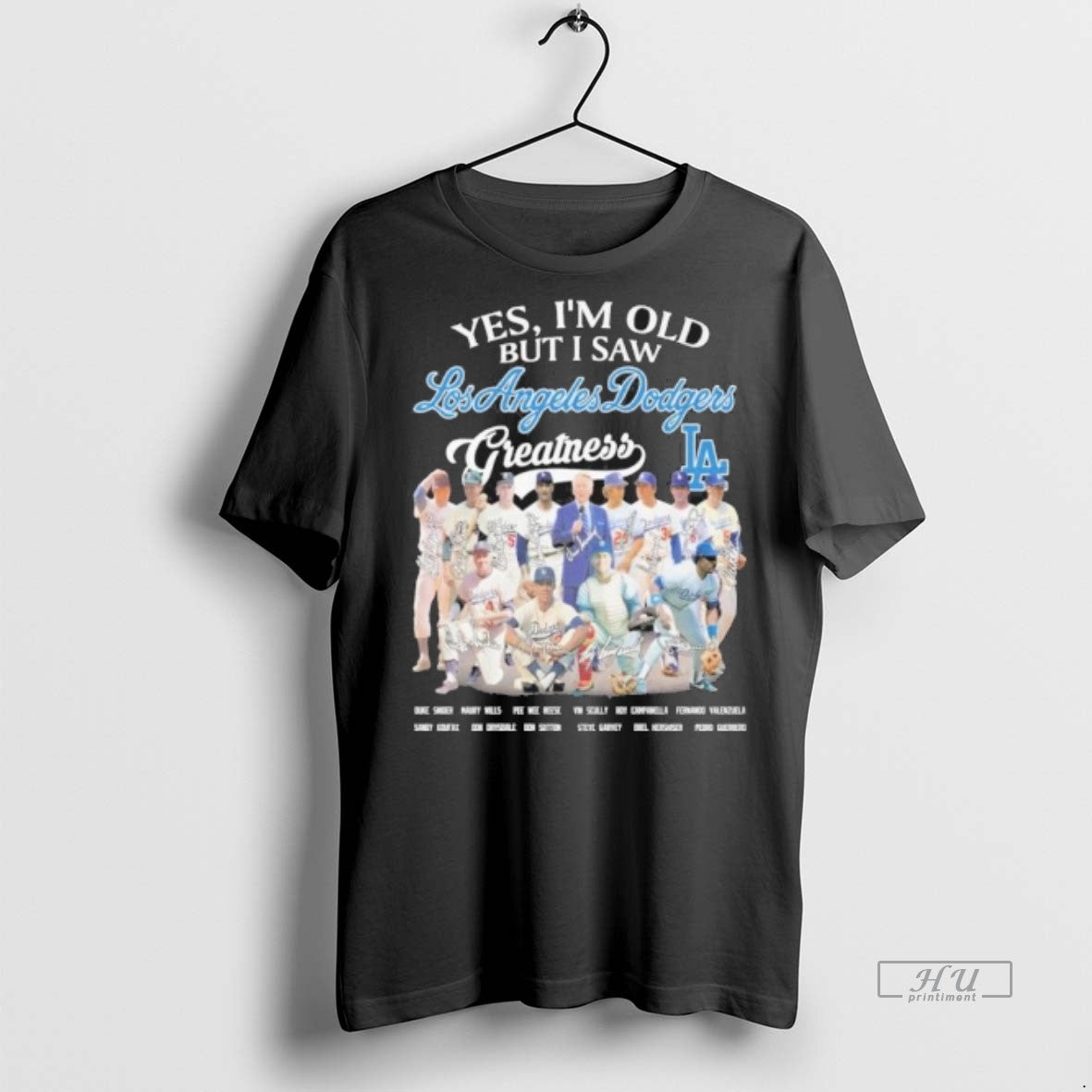 Officials Yes Im Old But I Saw Dodgers Legends Greatness Signatures Tee Shirt Sweater