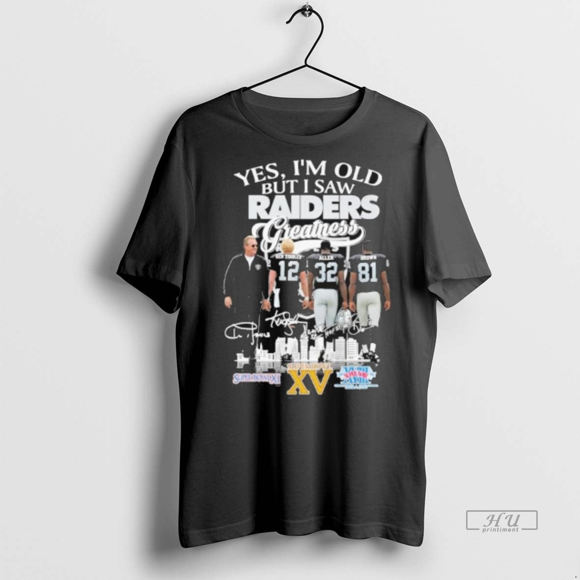 Officials Yes Im Old But I Saw Oakland Raiders Legends Greatness Signatures Tee Shirt Sweater