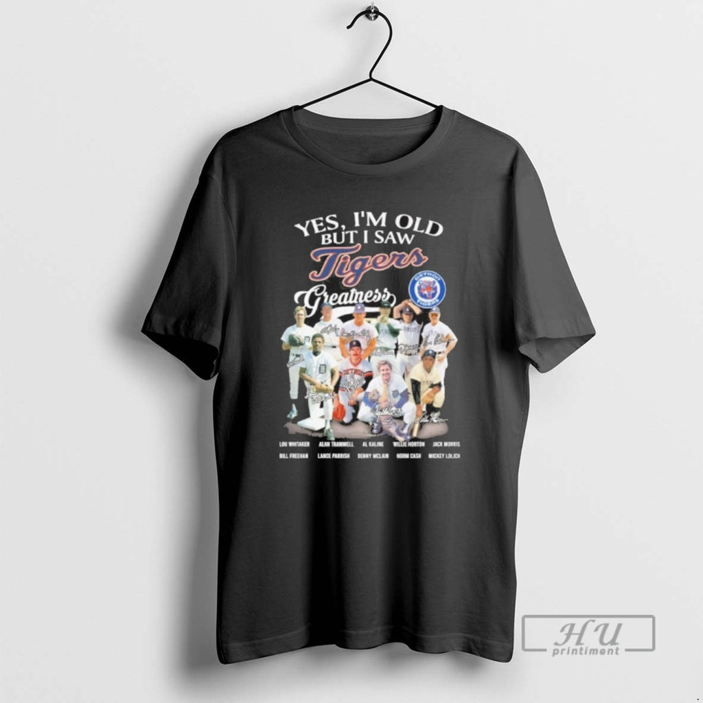 Officials Yes Im Old But I Saw Tigers Greatness Team Player Signature T Shirt