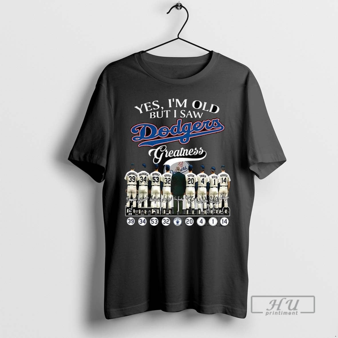 Officials Yes Im Old But I Saw Los Angeles Dodgers Greatness Player Signature Skyline