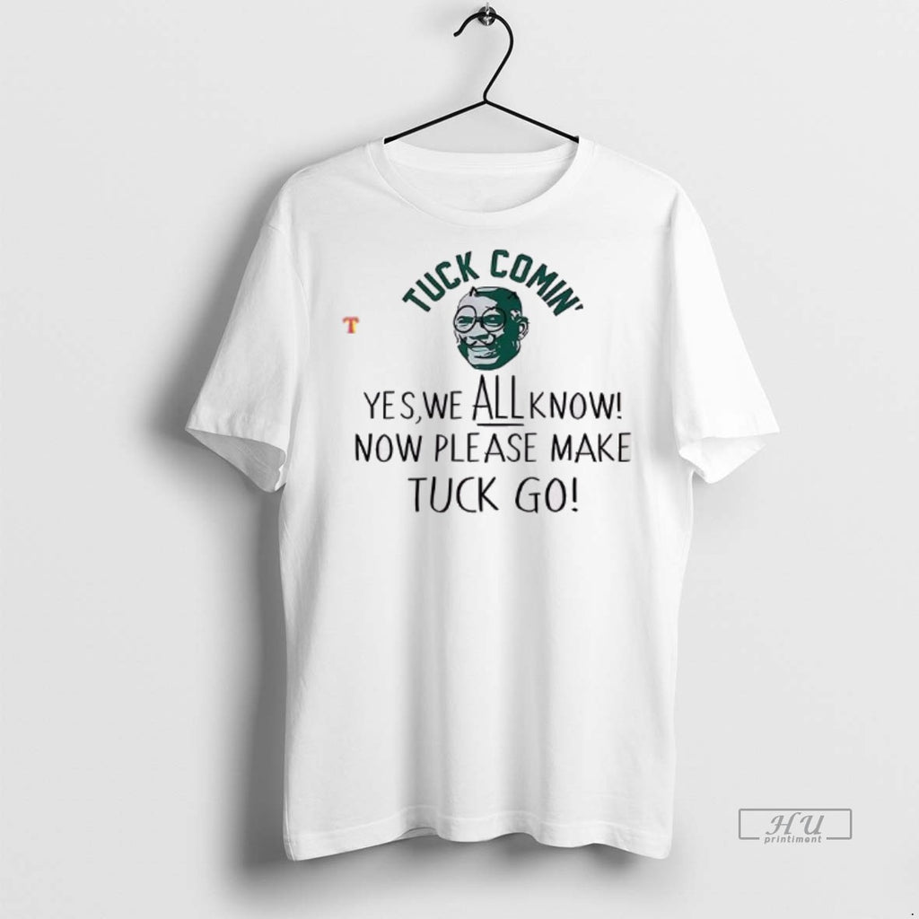 Officials Yes We All Know Now Please Make Tuck Go Tee Shirt Sweater