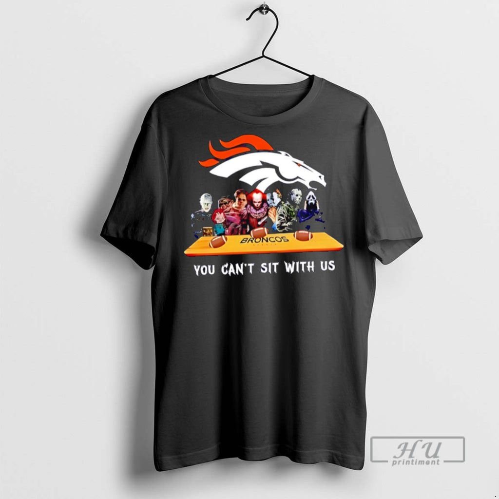 Officials You Cant Sit With Us Broncos Football Horror Movies Halloween T Shirts Sweatshirt Hoodies