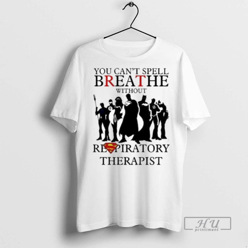 Officials You Cant Spell Breathe Without Respiratory Therapist T Shirts