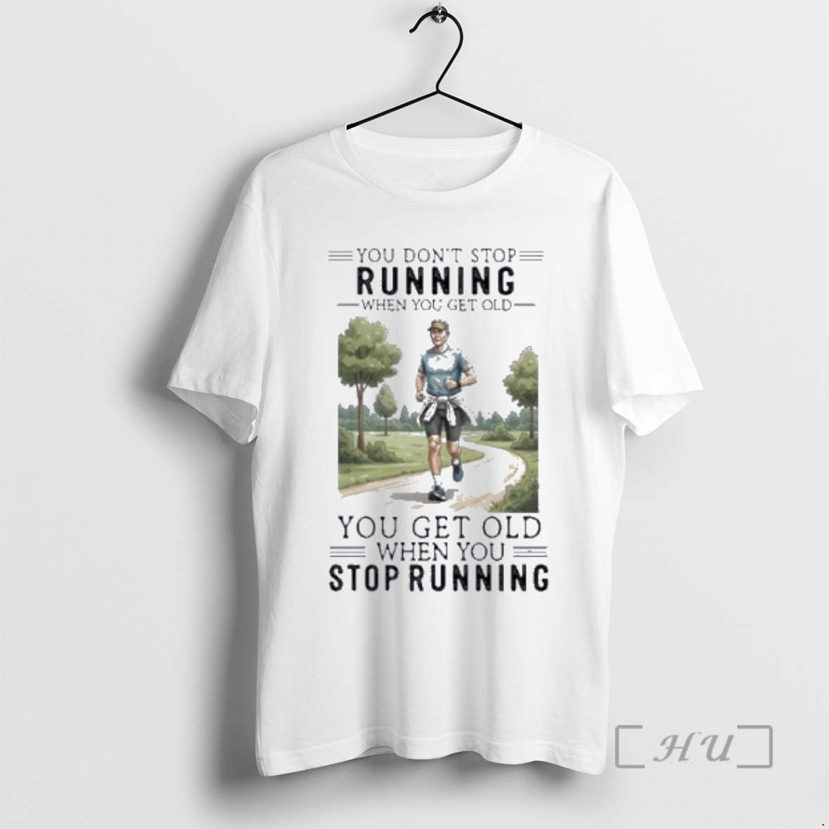 Officials You Dont Stop Running When You Get Old You Get Old When You Stop