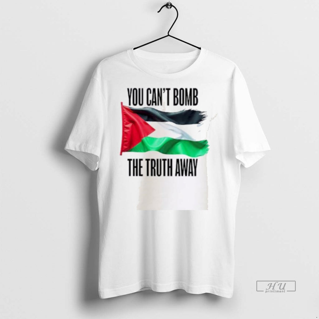 Officials You Cant Bomb The Truth Away Palestine Flag Tee Shirt Sweater