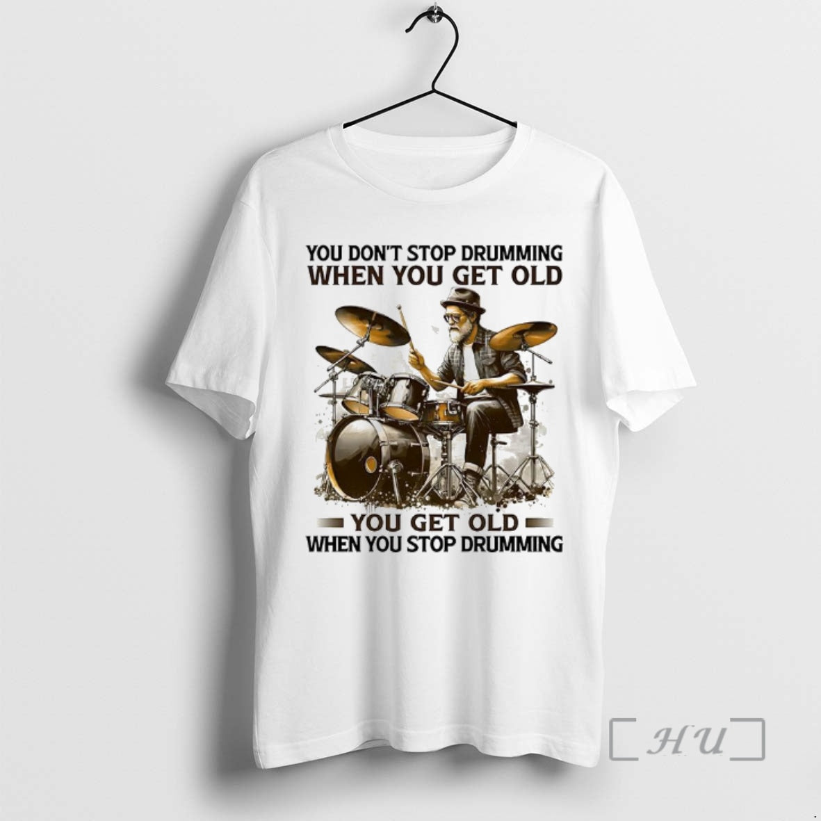 Officials You Dont Stop Drumming When You Get Old You Get Old When You Stop