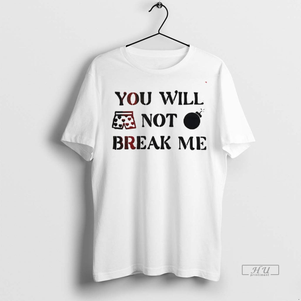 Officials You Will Not Break Me T Shirt Sweater
