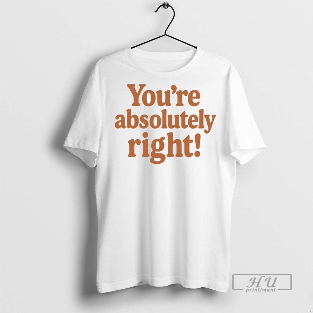 Officials Youre Absolutely Right T Shirt