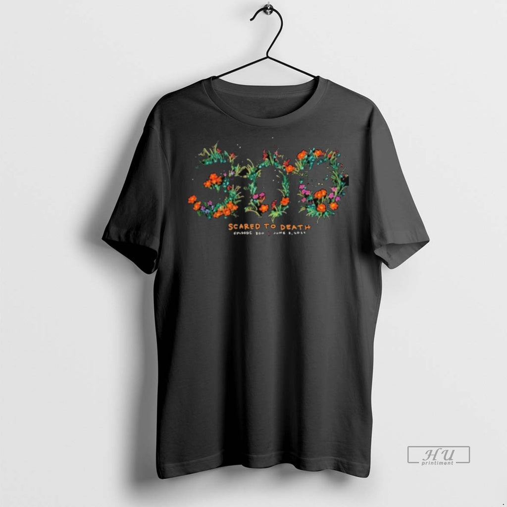 Officials Scared To Death Episode 300 2025 Tee Shirt Sweater