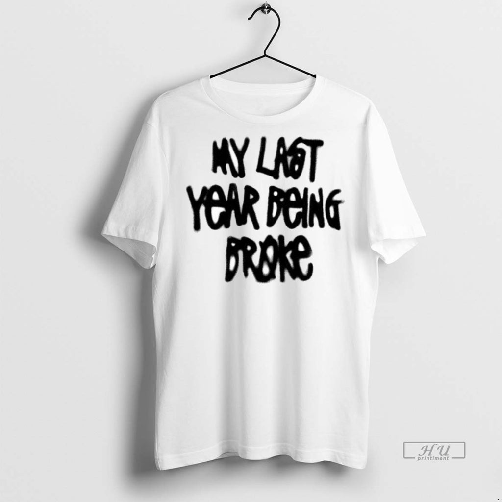 Officials The Next Chapter My Last Year Being Broke Tee Shirt Sweater